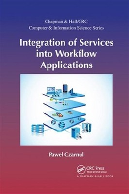 Integration of Services into Workflow Applications, Paperback by Czarnul, Paw...