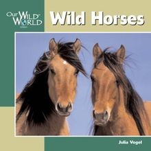 Wild Horses (Our Wild World) von Vogel, Julia | Buch | Zustand gut
