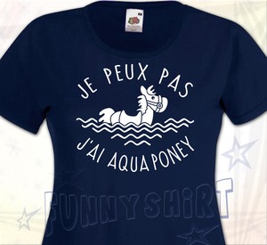 Tee Shirt Femme Je Peux Pas J Ai Aqua Poney Idee Cadeau Humour Drole Comique Ebay