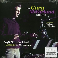 VINYL The Gary McFarland Quintet, Gabor Szabo - Soft Samba Live! Jazz From The P