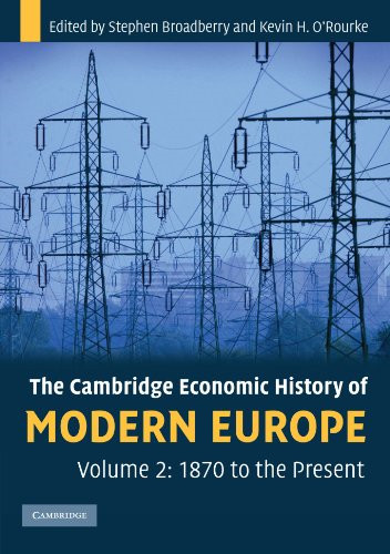 The Cambridge Economic History of Modern Europe, Volume 2: 1870 to the Present
