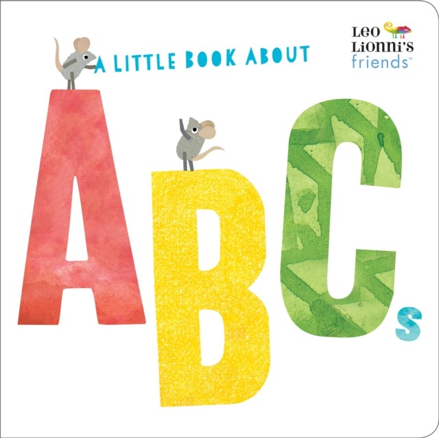 A Little Book About ABCs The World Of Leo Lionni by Leo Lionni 9780525582281