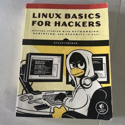 Linux Basics for Hackers : Getting Started with Networking, Scripting, and...