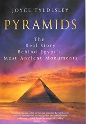 Pyramids : The Real Story Behind Egypts Most Ancient Monuments Ha