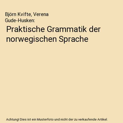 Praktische Grammatik der norwegischen Sprache, Björn Kvifte, Verena Gude-Husken