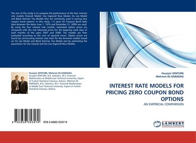 INTEREST RATE MODELS FOR PRICING ZERO COUPON BOND OPTIONS Huseyin Senturk