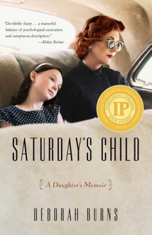 Saturday's Child : A Daughter's Memoir Paperback Deborah BurnsFree US Delivery | ISBN:1631525476