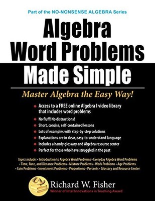 Algebra Word Problems Made Simple: ..., Fisher, Richard
