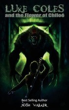 Luke Coles and the Flower of Chiloe: Amazon Exclusive Holiday 2017 Edition