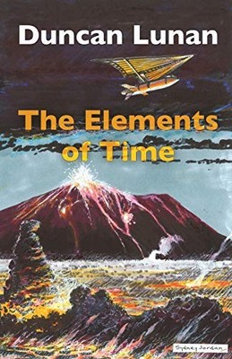 The Elements of Time: Time travel stories,Duncan Lunan