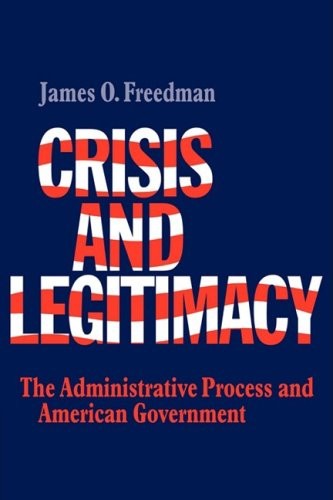 Crisis and Legitimacy: The Administrative Proce. Freedman<|