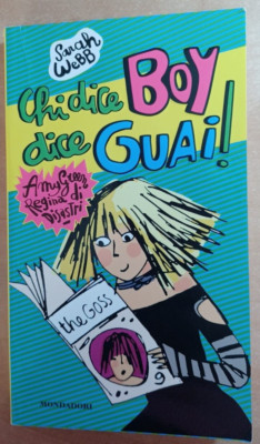 2011 CHI DICE BOY DICE GUAI - SARAH WEBB - MONDADORI - PRIMA EDIZIONE