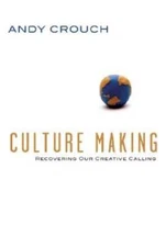 Culture Making: Recovering Our Creative Calling - Hardcover - VERY GOOD
