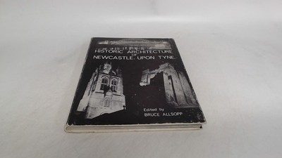			Historic architecture of Newcastle Upon Tyne, Bruce Allsopp, Orie		