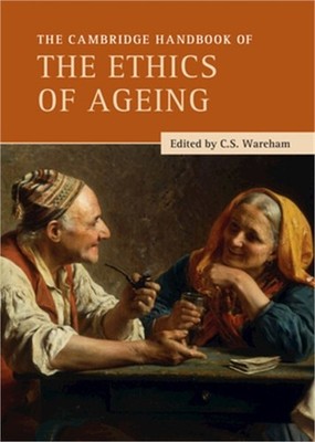 The Cambridge Handbook of the Ethics of Ageing (Paperback or Softback)