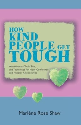 How Kind People Get Tough: Assertiv..., Shaw, Marléne R