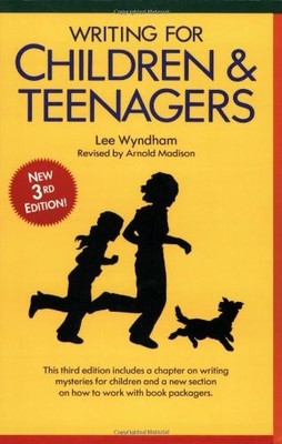 Writing for Children and Teenagers by Wyndham, Lee, Madison, Arnold