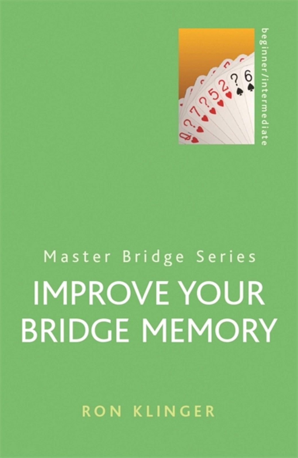 Improve Your Bridge Memory (MASTER BRIDGE) By Ron Klinger - Image 5