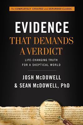 Evidence That Demands a Verdict: Life-Changing Truth for a Skeptical World by Mc
