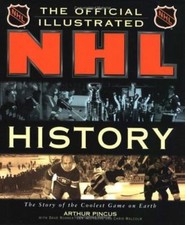 The Official Illustrated Nhl History: From the Original Six to a Global Game, Pi