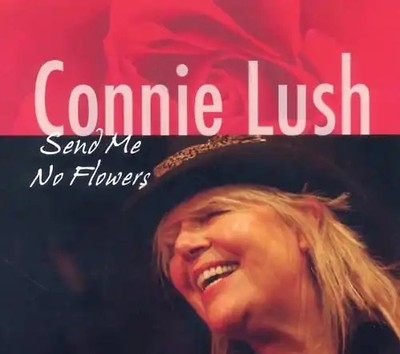 Lush,Connie - Send Me No Flowers