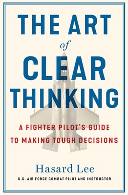 The Art of Clear Thinking Hasard Lee