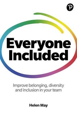 Everyone Included: How to improve belonging, diversity and inclusion in your...