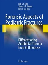 Forensic Aspects of Pediatric Fractures : Differentiating Acciden