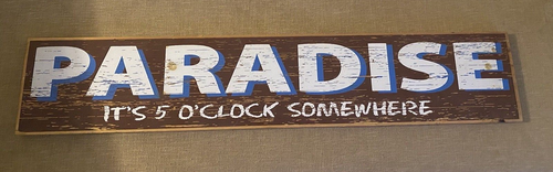 "It's 5 O'clock Somewhere"" Paradise Holzschild 28,5 x 5,5" Margaritaville Thema"
