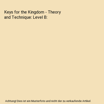 Keys for the Kingdom - Theory and Technique: Level B, Mark Hayes, David Angerman