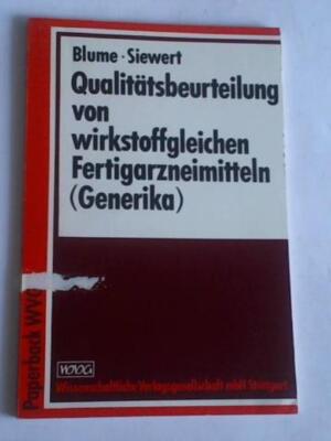Qualitätsbeurteilung von wirkstoffgleichen Fertigarzneimitteln (Generika)