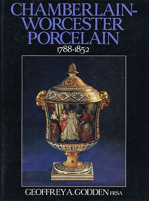 Chamberlain-Worcester Porcelain 1788-1852 - Patterns Artists Etc. / Scarce Book