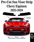 Pre-cut Sun Visor Strip 5% Limo Window Tint For 2025 2026 Chevy Equinox