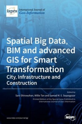 Spatial Big Data, BIM and advanced GIS for Smart Transformation: City,: New