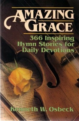 Amazing Grace: 366 Inspiring Hymn Stories for Buch Kregel Publications,U.S.
