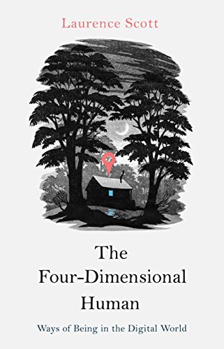 The Four-Dimensional Human: Ways of Being in the Digital World,L
