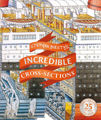 Stephen Biesty'S Incredible Cross-Sections (DK Stephen Biesty Cross-Sections)
