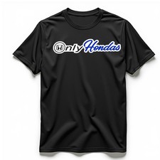 Only Hondas T Shirt Stickers Decals Car Racing Only Hondas T Shirt Stickers Decals Car Racing