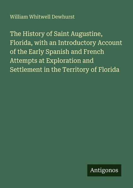 The History Of Saint Augustine, Florida, With An Introductory Account Of The...-image