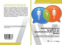 Geschlechtergerechte Sprache In Der Sprachwissenschaft Und Den Medien Jeannine W