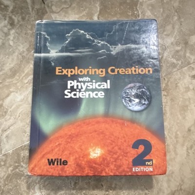 Apologia Exploring Creation with Physical Science Wile 2nd Edition Hardcover