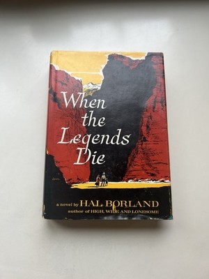When The Legends Die A Novel by Hal Borland 1963 First Edition Hardcover
