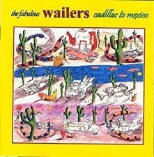 FABULOUS WAILERS - Cadillac To Mexico - CD - **Mint Condition**