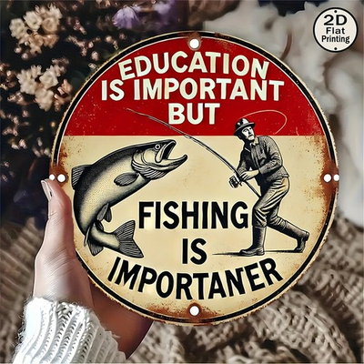 #ad #ad Fishing Metal Sign Funny Education Is Important More Aluminum Sign 8 Round $14.99