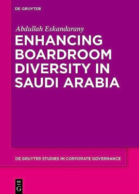 Enhancing Boardroom Diversity in Saudi Arabia (De Gruyt - Hardback NEW Eskandara