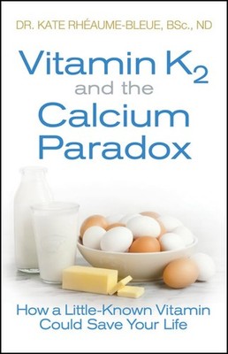 Vitamin K2 and the Calcium Parado... by Rheaume-Bleue, Kate Paperback / softback