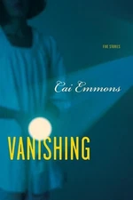 Vanishing: Five Stories by Cai Emmons (English) Paperback Book