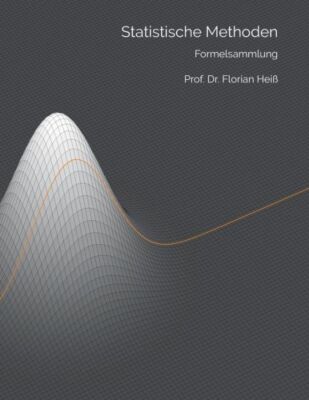 Statistische Methoden: Formelsammlung (RePrint)