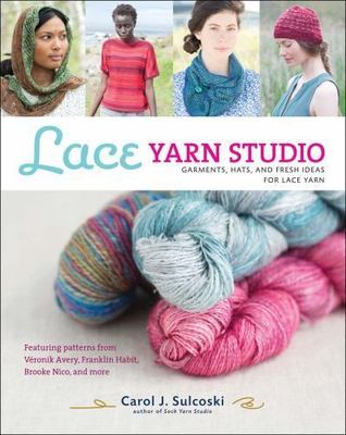 Lace Yarn Studio: Garments, Hats, and Fresh Ideas for Lace Yarn