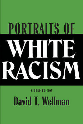 Portraits of White Racism Wellman Paperback Cambridge University Press 2e